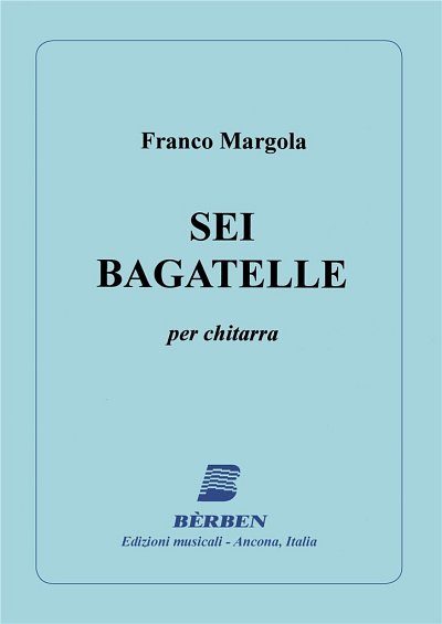 F. Margola: 6 Bagatelle (Part.)