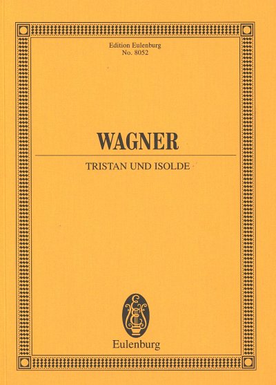 R. Wagner: Tristan und Isolde, GesMchOrc (Stp)