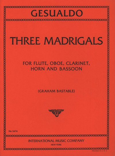 C. Gesualdo di Venos: Three Madrigals (Bu)