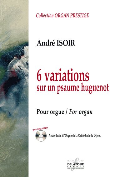 ISOIR André: 6 Variations sur un psaume huguenot für Orgel