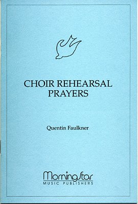 Q. Faulkner: Choir Rehearsal Prayers