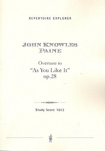 J.K. Paine: Overture to As you like it op.28