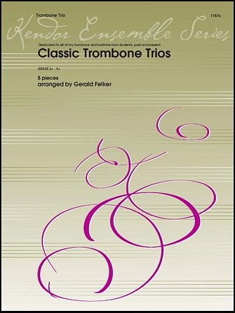 G. Felker: Classic Trombone Trios, 3Pos (Pa+St)