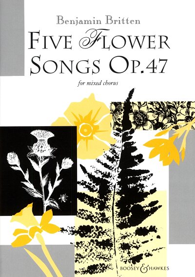 B. Britten: 5 Flower Songs Op.47, GCh4 (Part.)