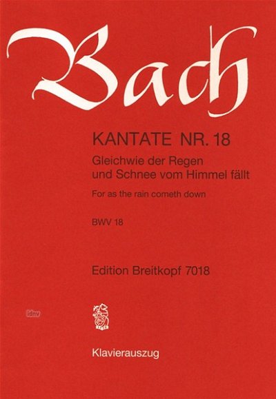 J.S. Bach: Kantate 18 Gleich Wie Der Regen Und Schnee Vom Hi