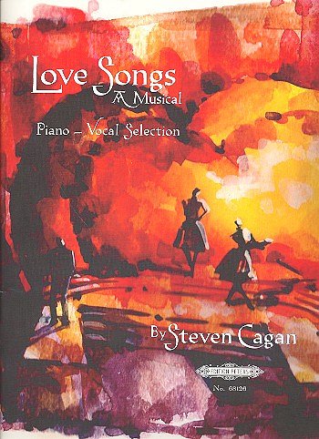 Cagan Steven: Love Songs - A Musical