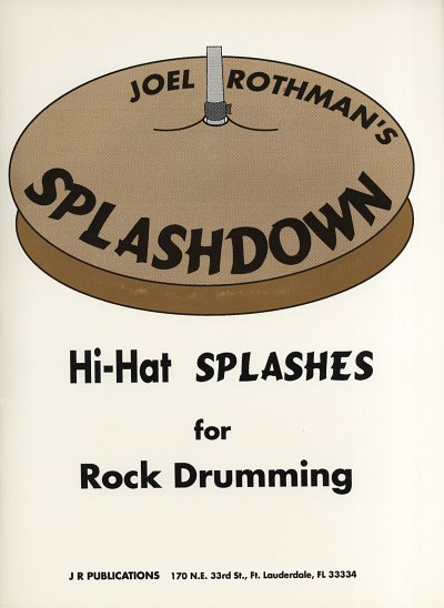 J. Rothman: Splashdown - Hi-Hat Splashes For Rock Drumming