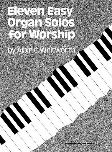 A.C. Whitworth: Eleven Easy Organ Solos for Worship, Org
