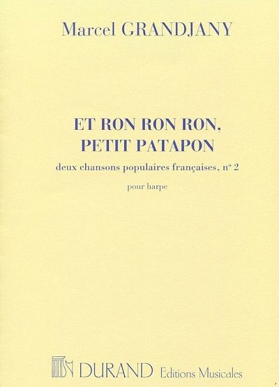 M. Grandjany: Et Ron Ron Ron, Petit Patapon (Part.)