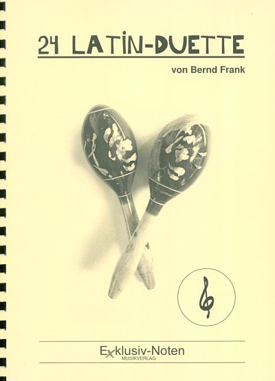 Bernd Frank  [Bea:] Bernd Frank: 24 Latin Duette 2 C-Instrumente (Violinschlüssel)