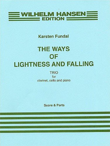 K. Fundal: The Ways Of Lightness and Falling (Pa+St)