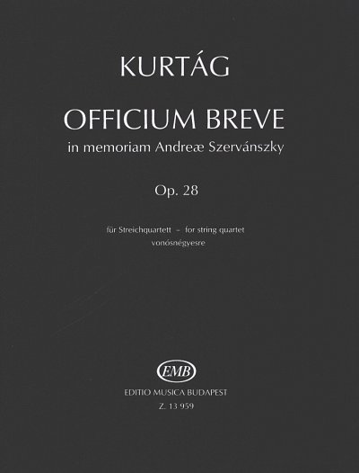 G. Kurtág: Officium breve in memoriam Andrea, 2VlVaVc (Sppa)