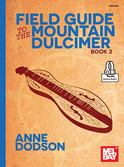 Field Guide To The Mountain Dulcimer, Book 2 (+OnlAudio)