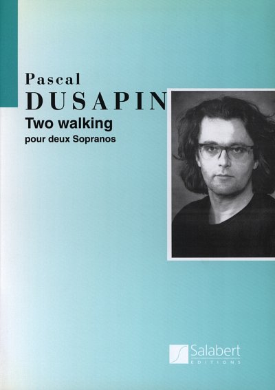 P. Dusapin: Two Walking, GesKlav (Part.)