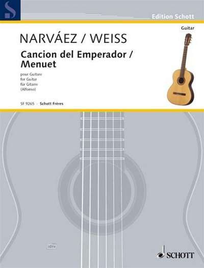 Narbaez, Luis / Weis, Silvius Leopold: Canción del Emperor / Menuet D-Dur Nr. 21