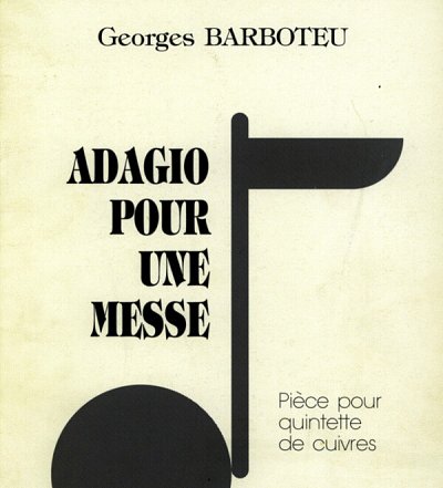 G. Barboteu: Adagio pour une Messe, 5Blech (Pa+St)
