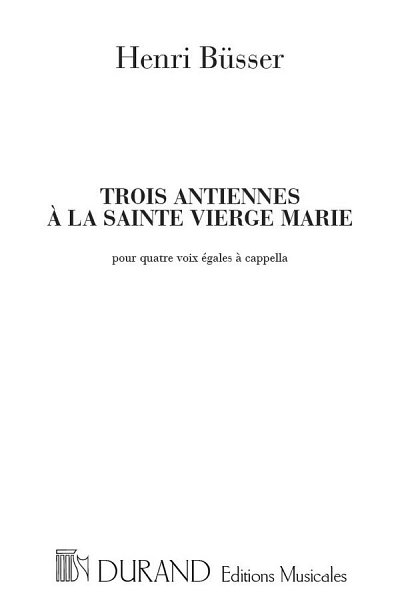 H. Büsser: 3 Antiennes A La Sainte Vierge Marie (Part.)