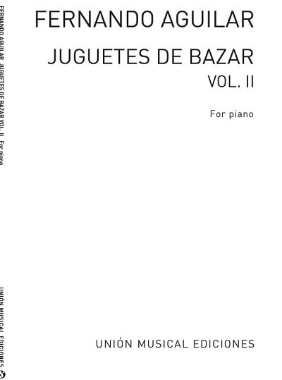 Juguetes De Bazar Volume 2 For Piano, Klav
