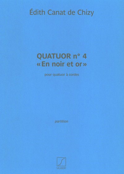 AQ: É. Canat de Chizy: Quatuor n. 4, 2VlVaVc (Part. (B-Ware)