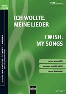 L. Maierhofer: Ich wollte, meine Lieder/IWish My Songs Were Flowers TTBB a cappella