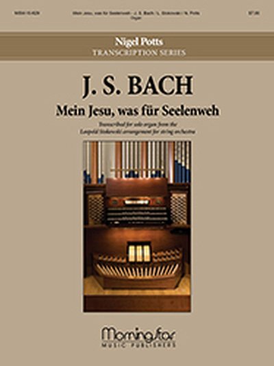 J.S. Bach: Mein Jesu, was für Seelenweh, Org