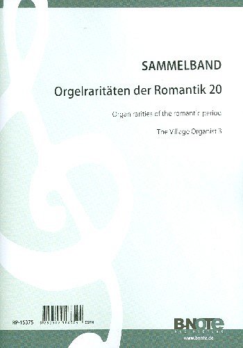  Diverse: Orgelraritäten der Romantik 20: Village organ, Org