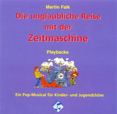 M. Falk: Die unglaubliche Reise mit der Zeitmasch, Kch (CD1)