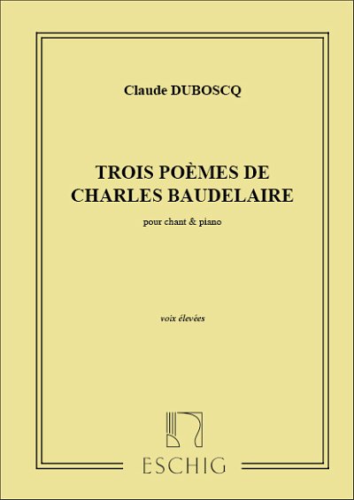 3 Poemes Baudelaire Cht-Piano , GesKlav