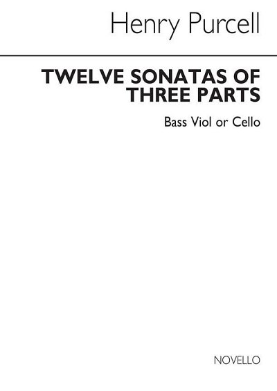 H. Purcell: Twelve Sonatas Of Three Parts (Sonatas X-XII, Vc
