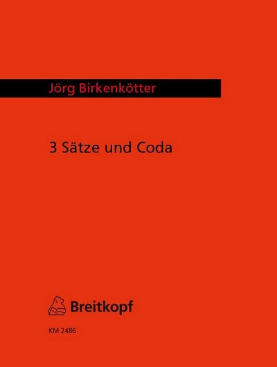 Birkenkoetter Joerg: 3 Saetze Und Coda (2000/01)