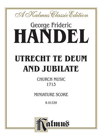 Handel Utrecht Te Deum and Jubilat