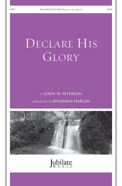 J.W. Peterson: Declare His Glory, Gch;Klav (Chpa)