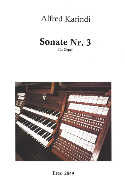 Karindi Alfred: Orgelsonate Nr. 3 Nr. 3 f-Moll (1944)