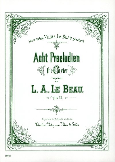 L.A. Le Beau: Acht Präludien op. 12, Klav