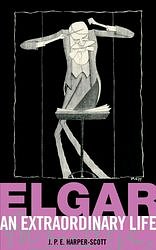 J.P.E. Harper-Scott: Elgar - An Extraordinary Life (Bu)