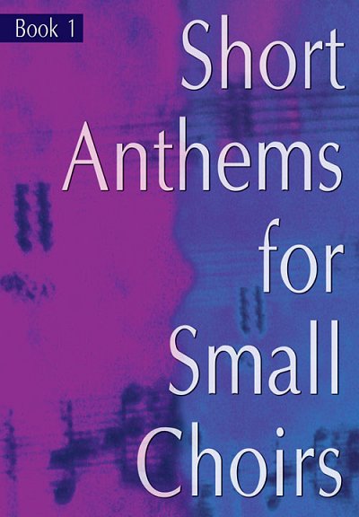 Short Anthems For Small Choirs, GchKlav (Bu)
