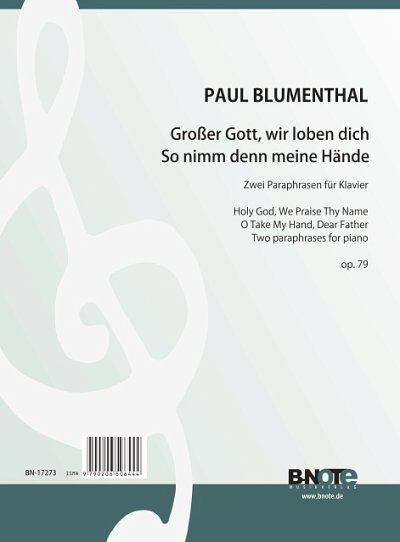 P. Blumenthal: Paraphrasen über „Großer Gott, wir loben dich“ und „So nimm denn meine Hände“ für Klavier op.79