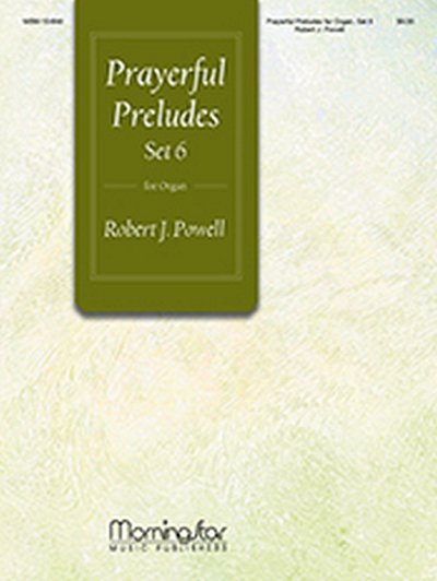 R.J. Powell: Prayerful Preludes, Set 6