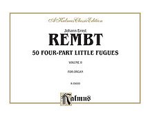 J.E. Rembt i inni: Rembt: 50 Four-Part Little Fugues, Volume II