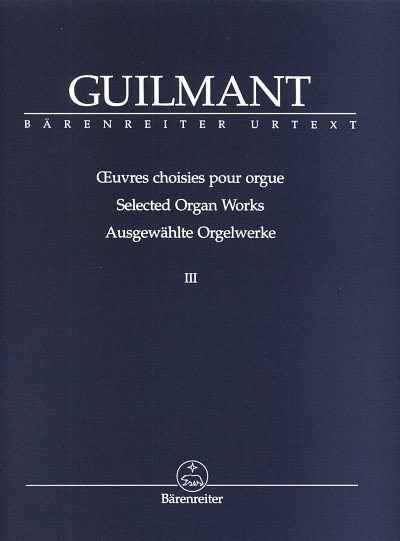 F.A. Guilmant: Œuvres choisies pour orgue III