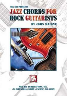 Maione John: Jazz Chords For Rock Guitarists