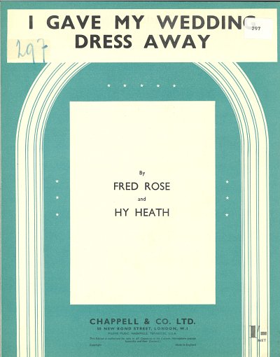 Fred Rose, Hy Heath: I Gave My Wedding Dress Away