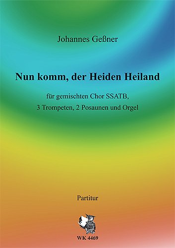 J. Geßner: Nun komm, der Heiden Heilan, Gch5TrpPosOr (Part.)