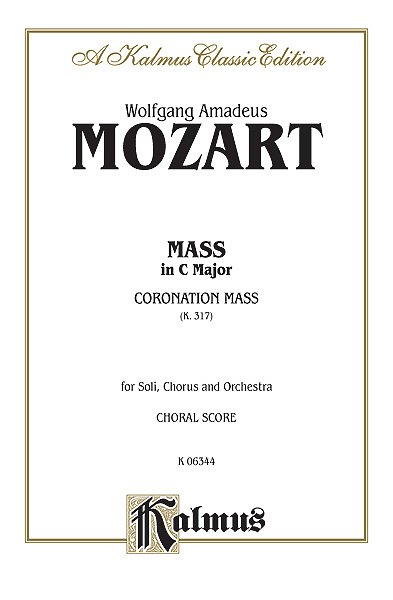 W.A. Mozart: Mass in C Major Coronation Mass, K. 317