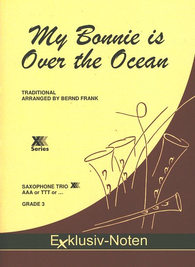 My Bonnie is over the Ocean, 3Sax (Pa+St)