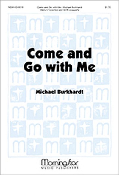 M. Burkhardt: Come and Go with Me