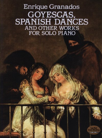 E. Granados: Goyescas, Spanish Dances and Other Works , Klav