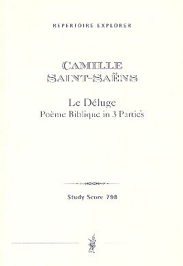C. Saint-Saëns: Le déluge op.45 für Soli, gem Chor