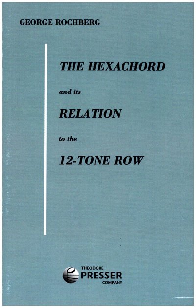 G. Rochberg: The Hexachord