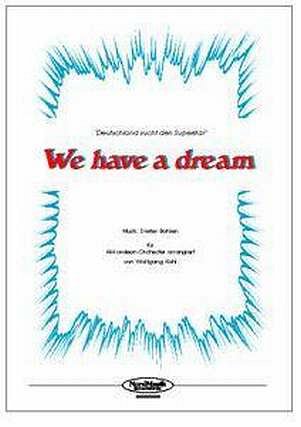 Bohlen Dieter: We Have A Dream